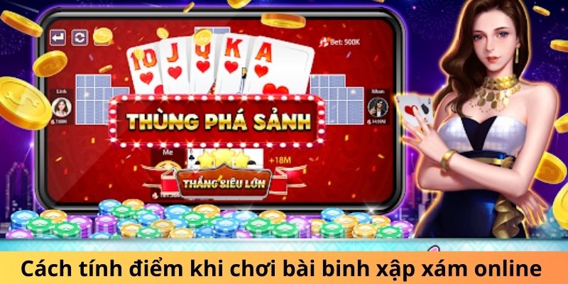 Cách tính điểm khi chơi bài binh xập xám online 